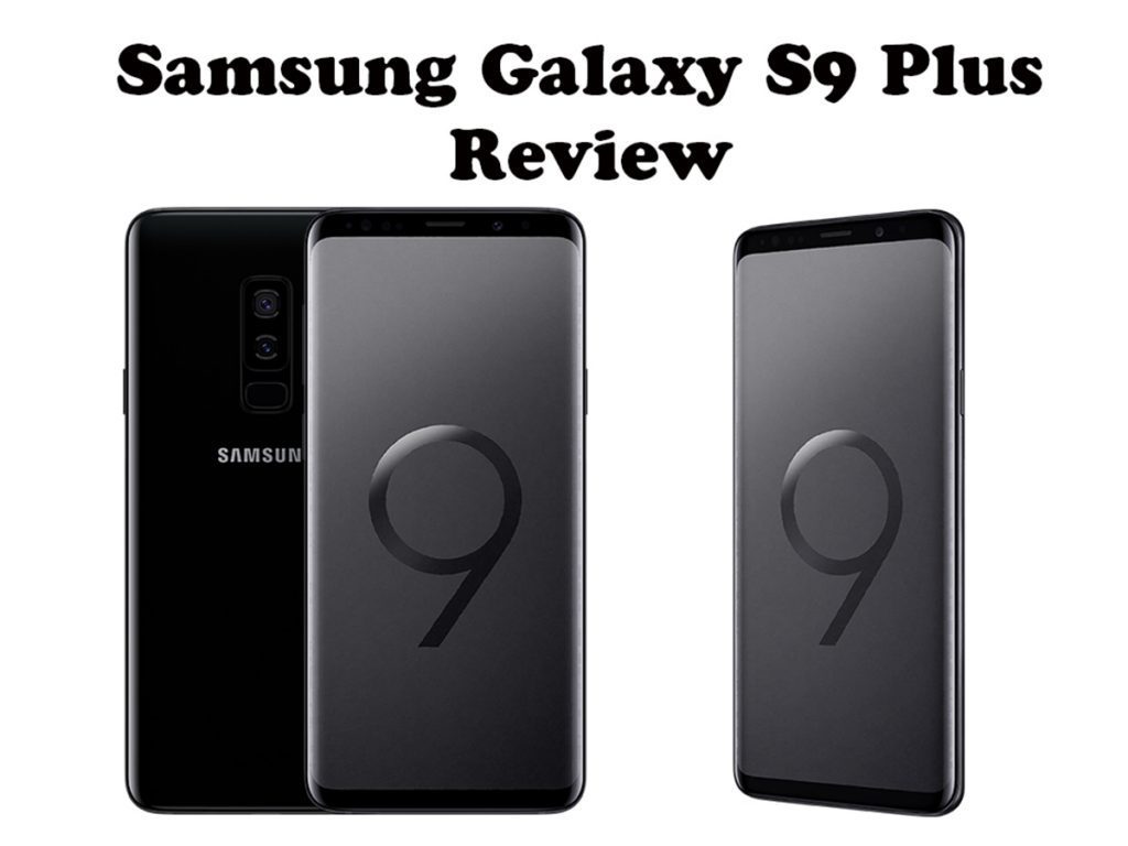 Samsung Galaxy S9 Plus Review Discover All You Need To Know 3456