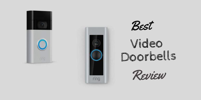 Best Video Doorbell Review: Discover all you need to know about Smart Doorbell