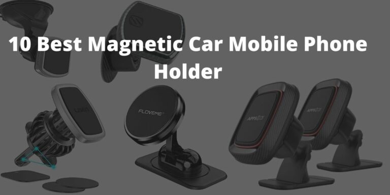 10 Best Magnetic Car Mobile Phone Holders