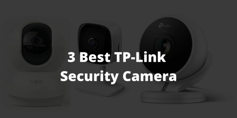 Podcast: 3 Best TP-Link Security Cameras with Value for Money