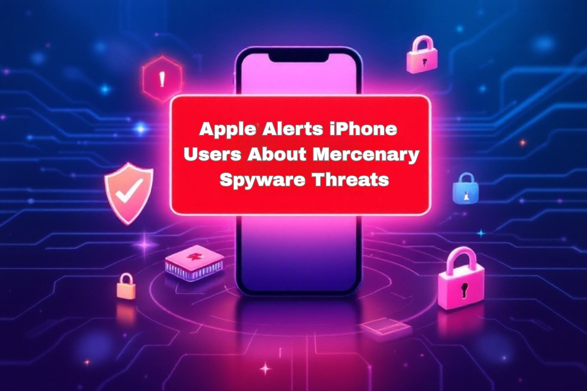 Apple Alerts iPhone Users About Mercenary Spyware Threats